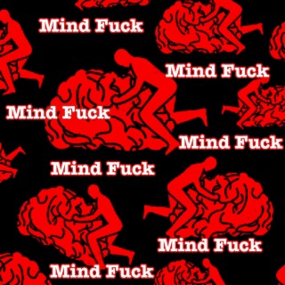 Mind Fuck