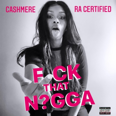 Fuck that nigga ft. Cashmere