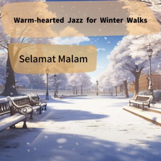 Warm-hearted Jazz for Winter Walks
