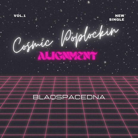 Cosmic Poplockin | Boomplay Music