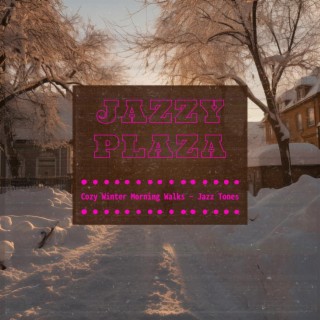 Cozy Winter Morning Walks-Jazz Tones