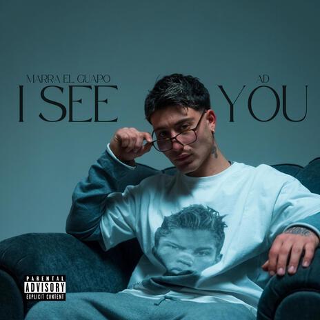 I SEE YOU ft. AD | Boomplay Music