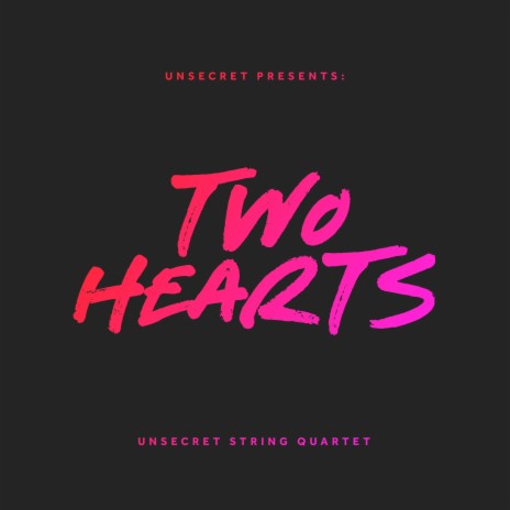 Two Hearts ft. Unsecret String Quartet | Boomplay Music