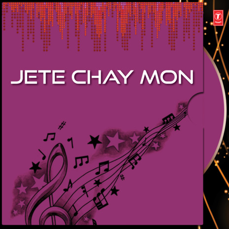 Jete Chay Mon | Boomplay Music