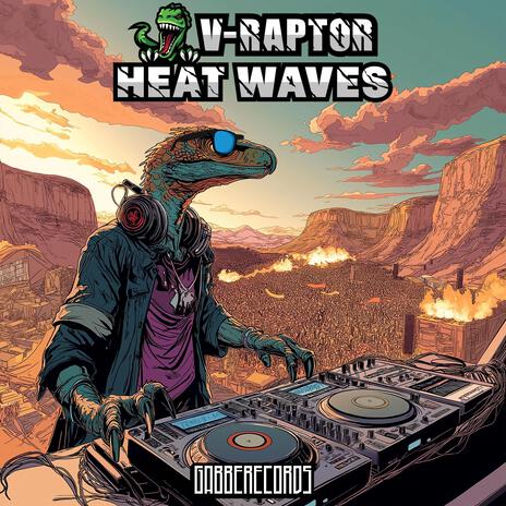 Heat Waves ft. V-RAPTOR | Boomplay Music