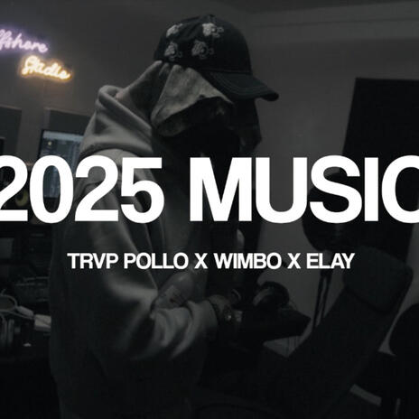 2025 MUSIC ft. Wimbo & ELAY | Boomplay Music