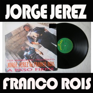 A Paso Firme Jorge Jerez y Franco Rois