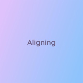 Aligning