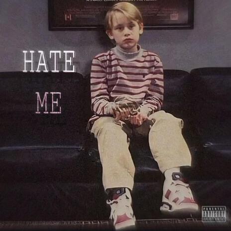 Hate Me | Boomplay Music