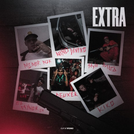 Extra ft. Niño Divino, Deuxer, Elmynor, Stylo Mata & Menor NZK | Boomplay Music