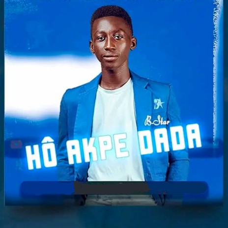 Hô Akpe Dada | Boomplay Music