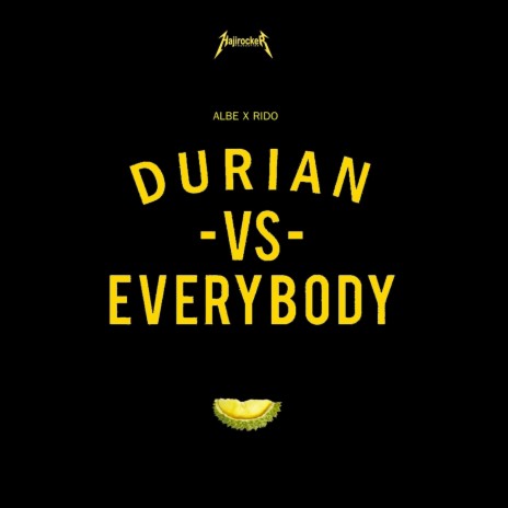 Durian Vs Everybody ft. Rido | Boomplay Music