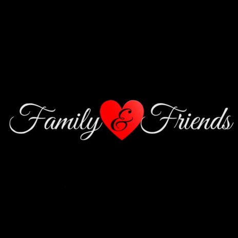 Family & Friends