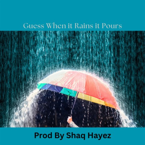 Guess When it Rains it Pours | Boomplay Music