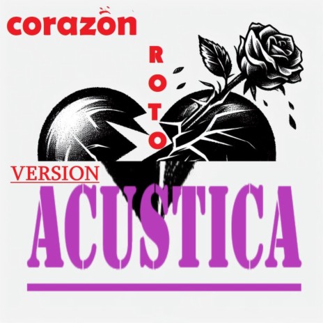 CORAZON ROTO (Version Acustica) | Boomplay Music