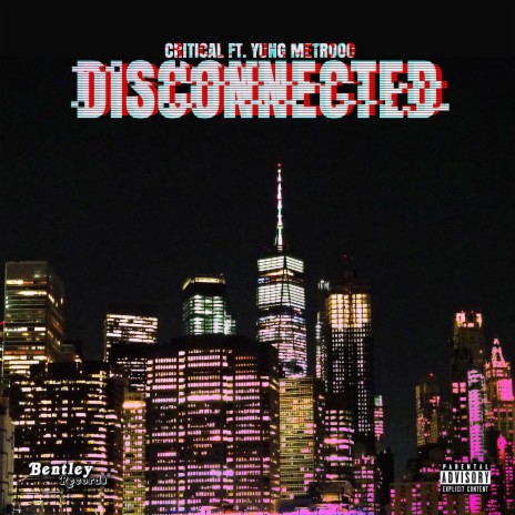 Disconnected ft. Yung Metrooo | Boomplay Music