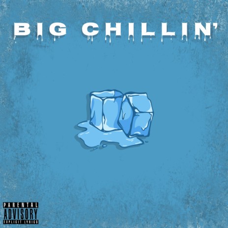 Big Chillin' | Boomplay Music