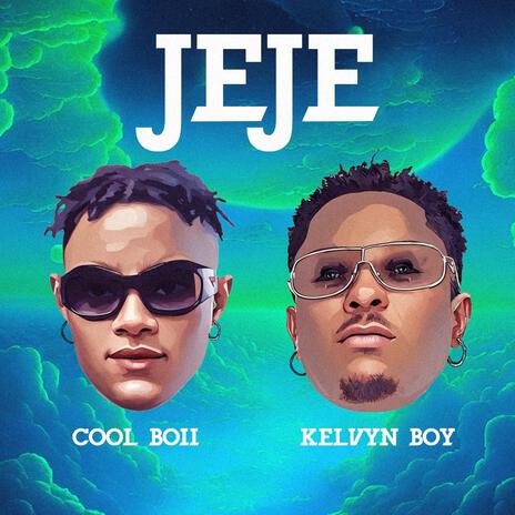 Jeje ft. Kelvyn Boy | Boomplay Music