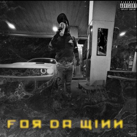 For Da Winn | Boomplay Music