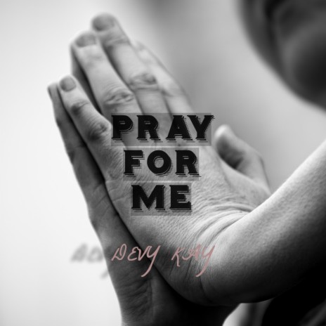 Pray For Me