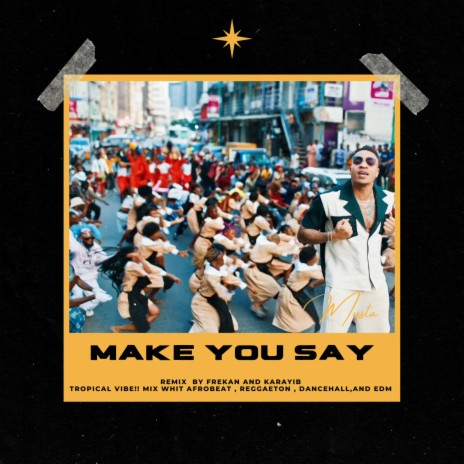 MAKE YOU SAY (REMIX) ft. karayib | Boomplay Music