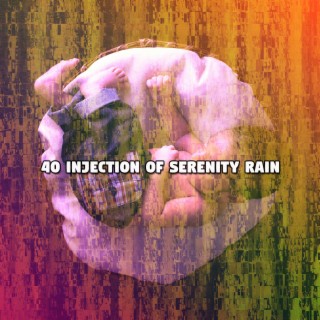 !!!! 40 Injection Of Serenity Rain !!!!