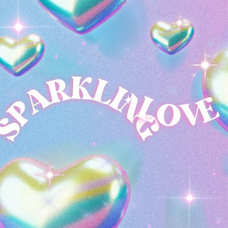 Sparkling Love | Boomplay Music