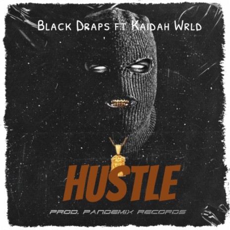 Black Draps - Hustle ft. Kaidah Wrld | Boomplay Music