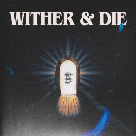 Wither & Die | Boomplay Music