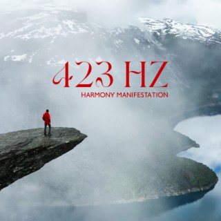 423 Hz Harmony Manifestation: Positive Transformation, Emotional & Physical Healing, Connect Yourself to the Universe
