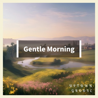 Gentle Morning