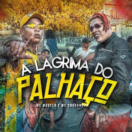 Lagrimas dos Palhaço ft. MC Chorandun & DJ RF3 | Boomplay Music