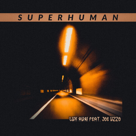 Superhuman ft. Joe Uzzo | Boomplay Music