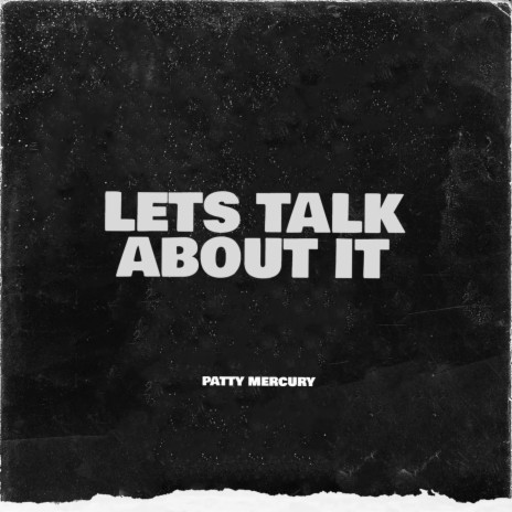 Lets Talk About It | Boomplay Music