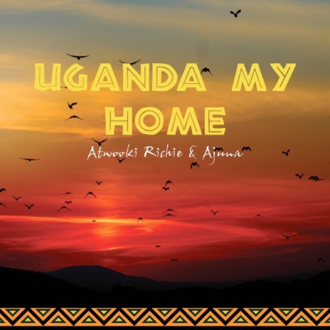 Uganda My Home ft. Atwooki Richie | Boomplay Music