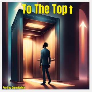 To The Top | Boomplay Music