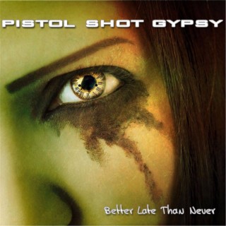 Pistol Shot Gypsy