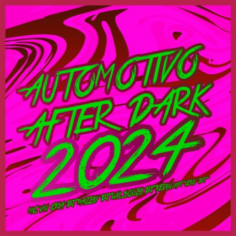 Automotivo After Dark 2024 (feat. DJ KEVIN.xpj, Dj Wil Souza & LEKODJ) | Boomplay Music