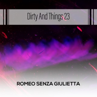 Dirty And Things 23