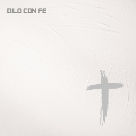 Dilo con fe | Boomplay Music