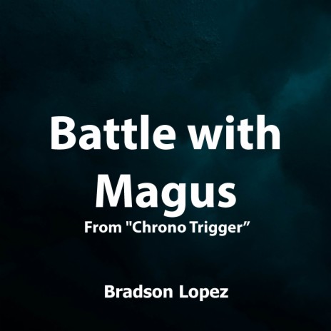 Battle with Magus (From Chrono Trigger) (Orchestral Cover) | Boomplay Music