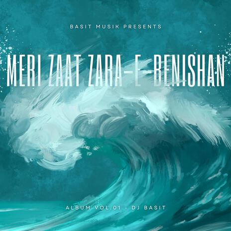 Meri Zaat Zara-e-Benishan | Boomplay Music