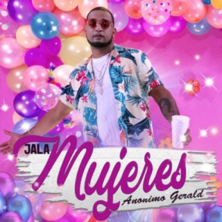 Download Anonimo Gerald album songs Jala Mujeres Boomplay Music