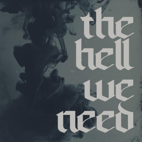 The Hell We Need | Boomplay Music