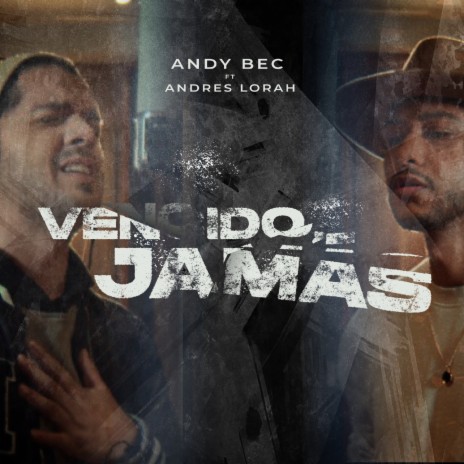 Vencido, Jamás ft. Andrés Lorah | Boomplay Music