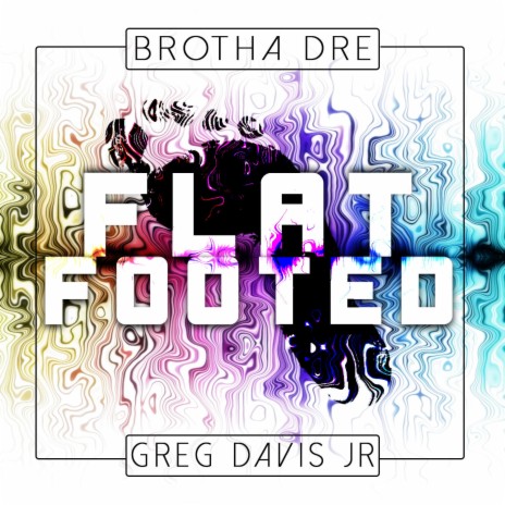 Flat Footed ft. Greg Davis Jr