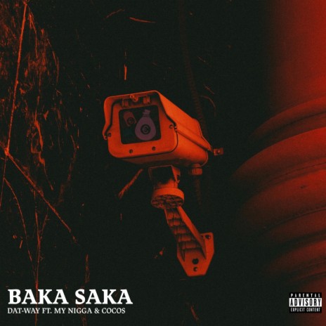 BAKA SAKA ft. MY NIGGA & COCOS | Boomplay Music