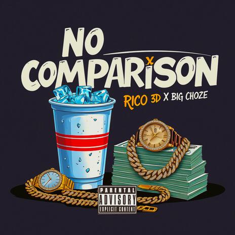 No Comparison ft. Big Choze | Boomplay Music