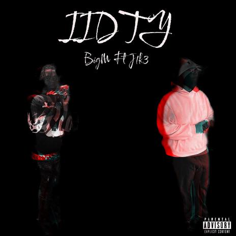 IIDTY ft. J1k3 | Boomplay Music