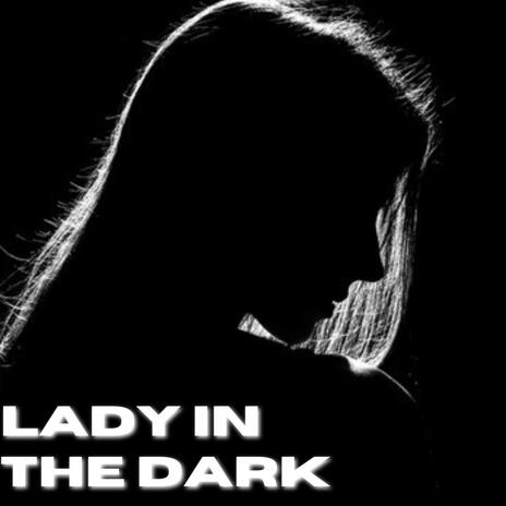 Lady In The Dark | Boomplay Music